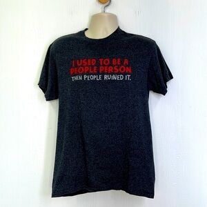 DOM - I Used To Be A People Person Then People Ruined It Gray Graphic T Shirt M